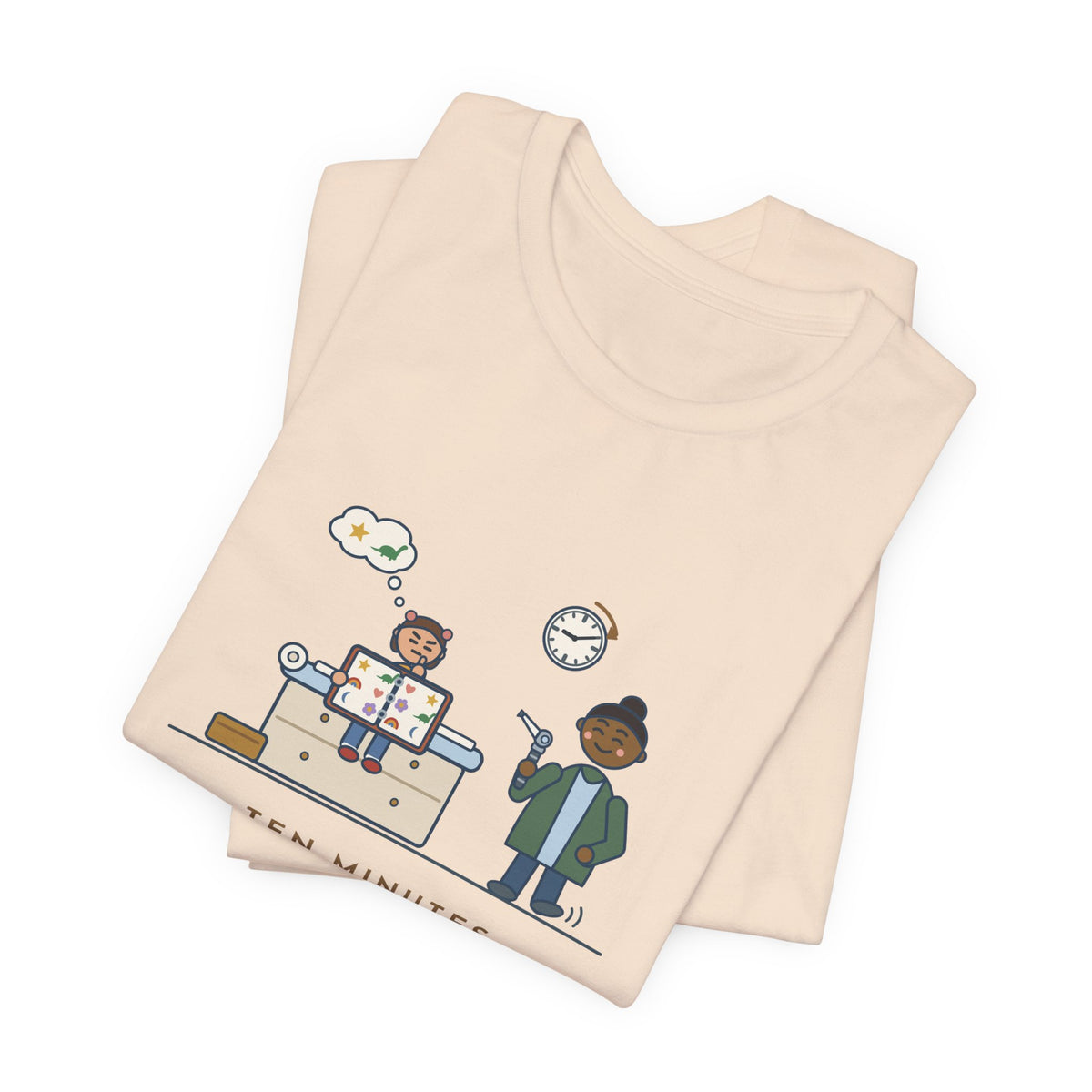 Pediatric Office Nurse T-Shirt - Ten Minutes Choosing a Sticker. Two Seconds for the Ear Check.