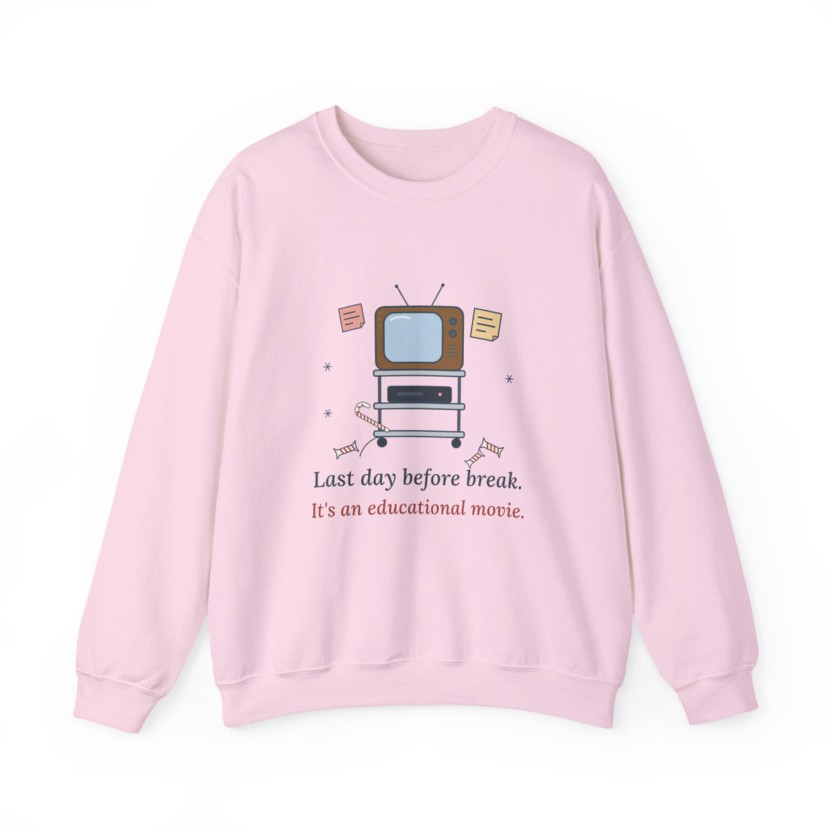 Teacher Crewneck Sweatshirt - Last Day Before Break. It's an Educational Movie.