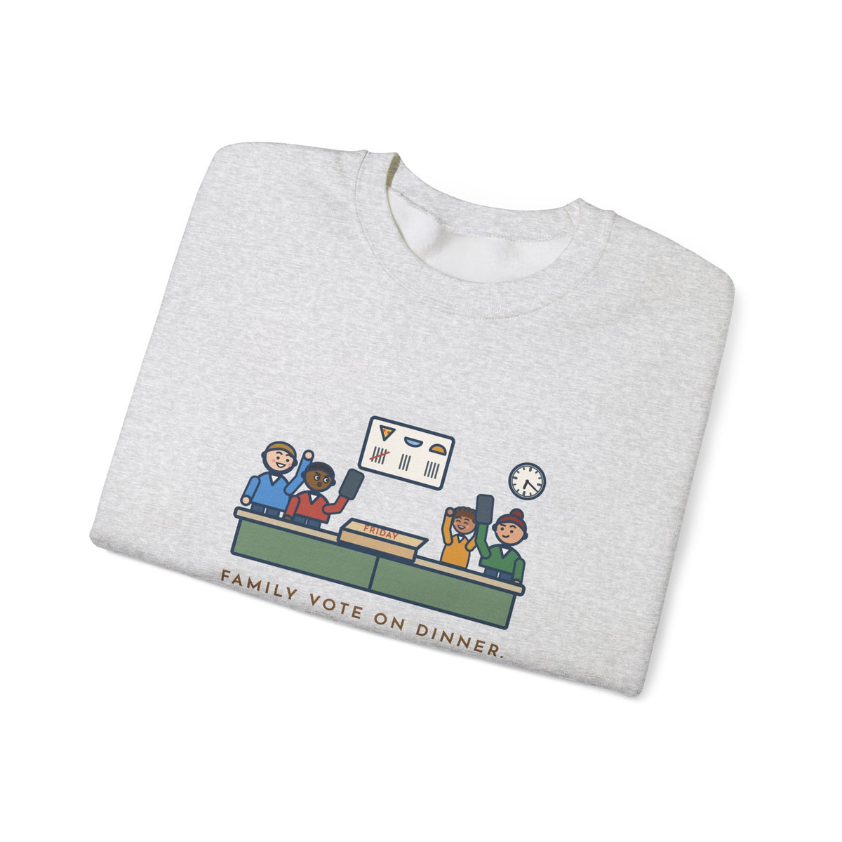 Family Dinner Sweatshirt, Twenty Minutes of Debate, Same Pizza Place as Last Friday, Funny Kitchen Vote Crewneck
