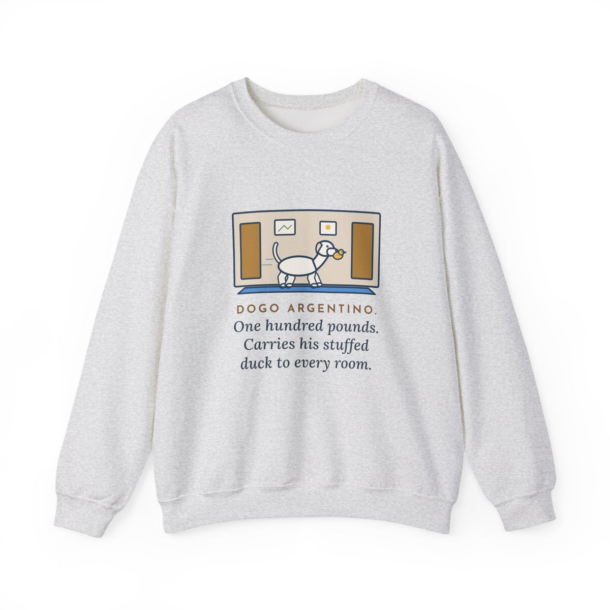 Dogo Argentino Sweatshirt, One Hundred Pounds, Carries His Stuffed Duck to Every Room, Funny Hallway Parade Crewneck
