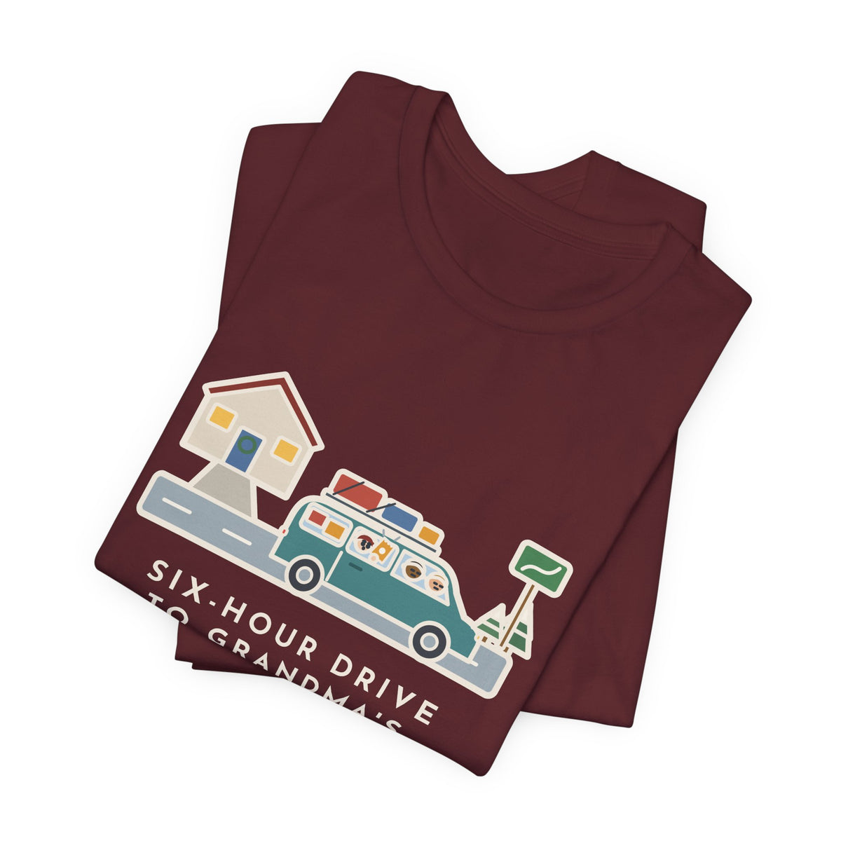 Funny Holiday Road Trip T-Shirt, Six-Hour Drive to Grandma's, First Snack Request at the End of Our Street, Driveway Departure Tee