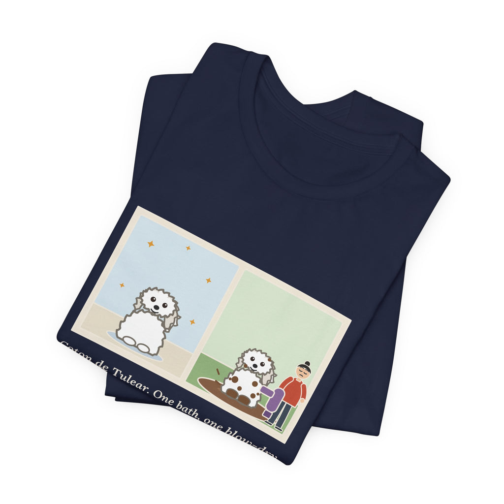Funny Coton de Tulear T-Shirt, One Bath, One Blow-Dry, Then She Found the Mud, Bath to Mud Tee