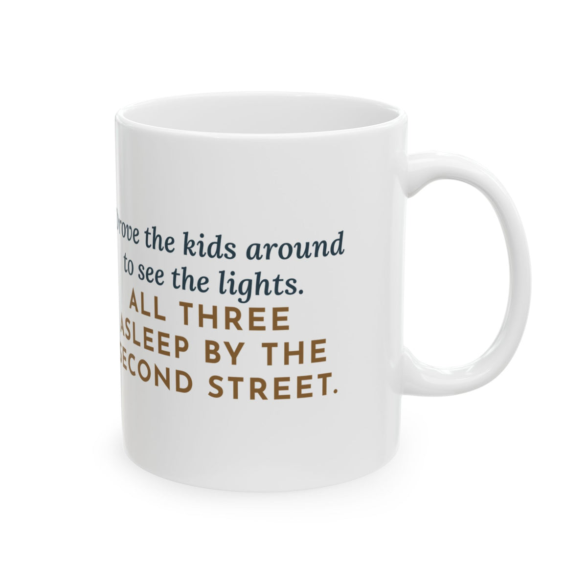 Christmas Lights Mug, Drove the Kids Around to See Them, All Three Asleep by the Second Street, Funny Coffee Mug 11oz