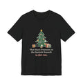 Black Cat Christmas T-Shirt - That Black Ornament on the Bottom Branch Is the Cat