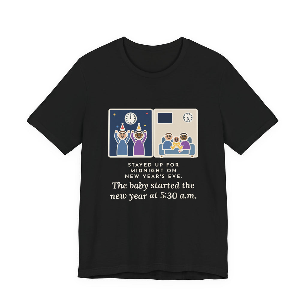 Funny New Year's Eve T-Shirt, Stayed Up for Midnight, The Baby Started the New Year at 5:30 a.m., Two Clocks Tee