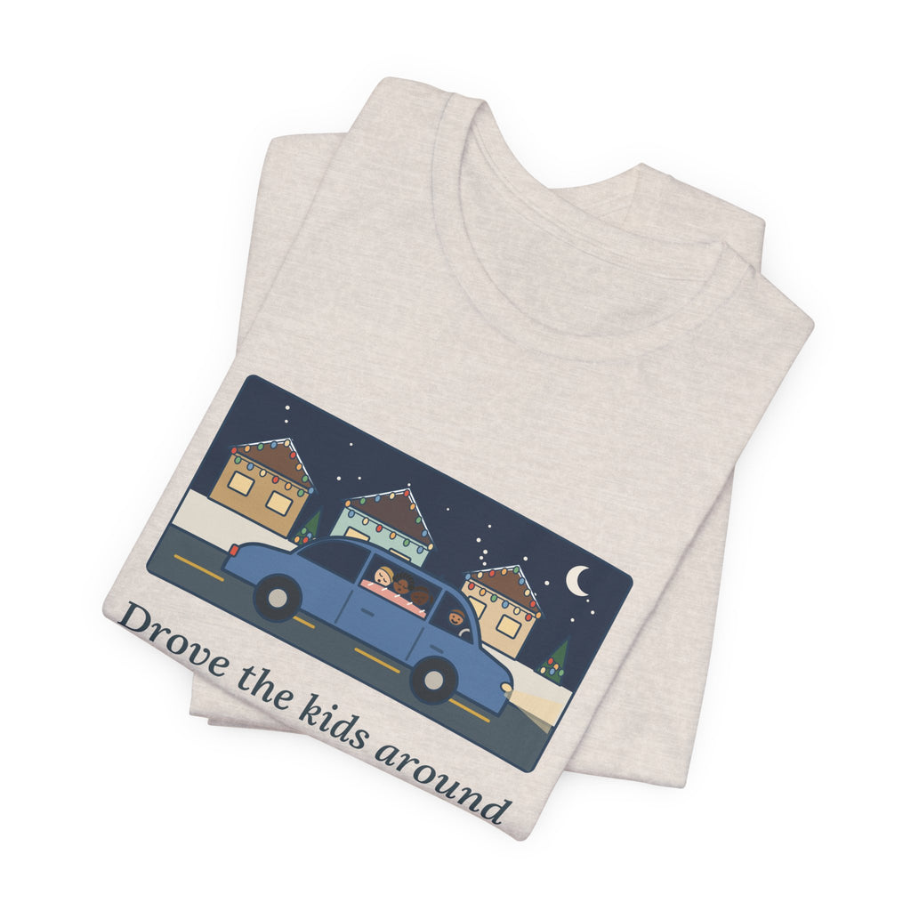 Funny Christmas Lights T-Shirt, Drove the Kids Around to See Them, All Three Asleep by the Second Street, Night Drive Tee