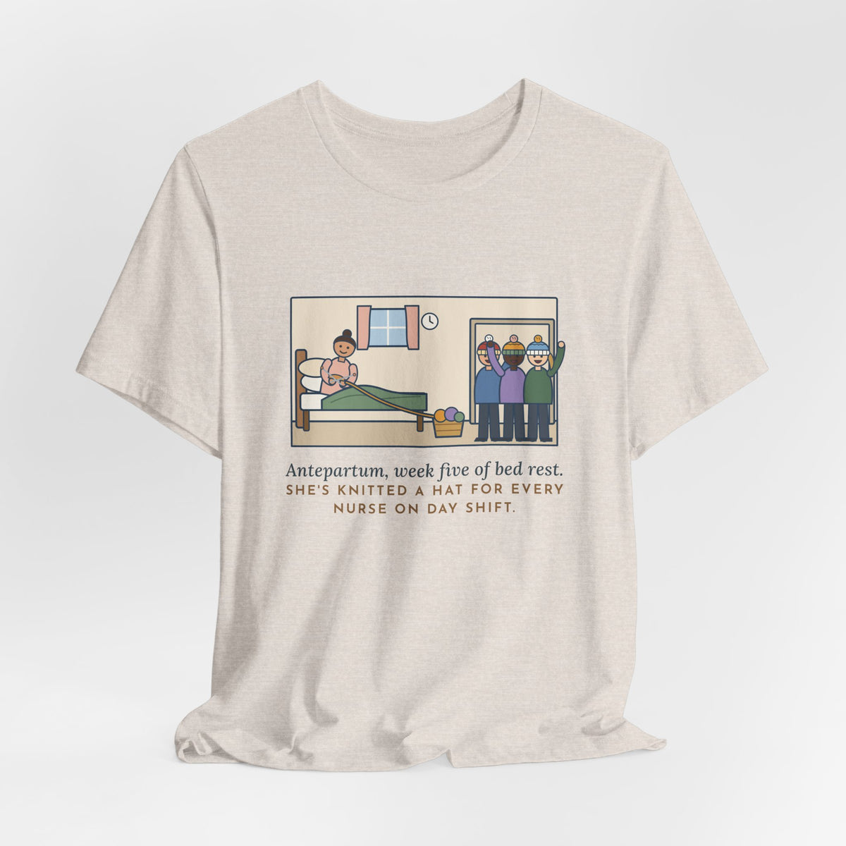 Funny Antepartum Nurse T-Shirt, Week Five of Bed Rest, She Knitted a Hat for Every Nurse on Day Shift, Knitted Hats Tee