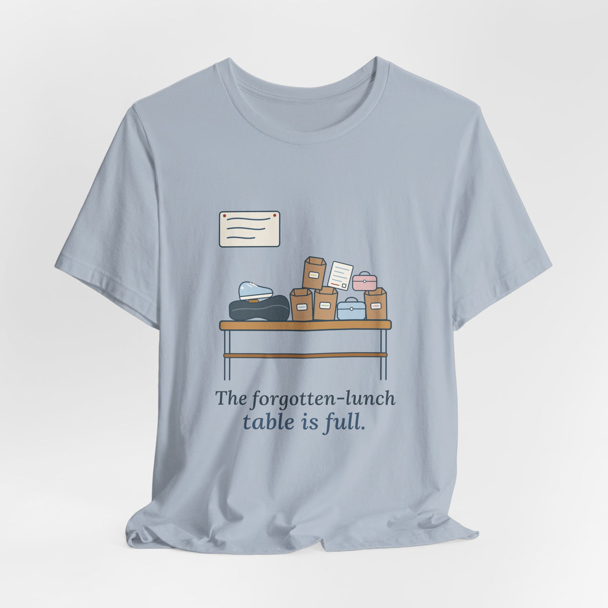 School Secretary T-Shirt - The Forgotten-Lunch Table Is Full Front Office Tee