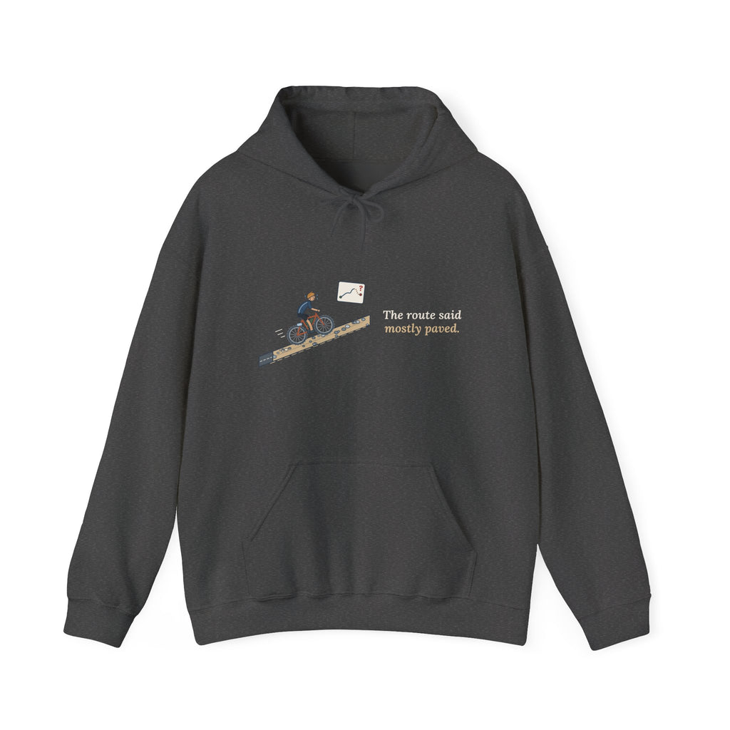 Gravel Cycling Hoodie - The Route Said Mostly Paved. Funny Gravel Ride Hooded Sweatshirt