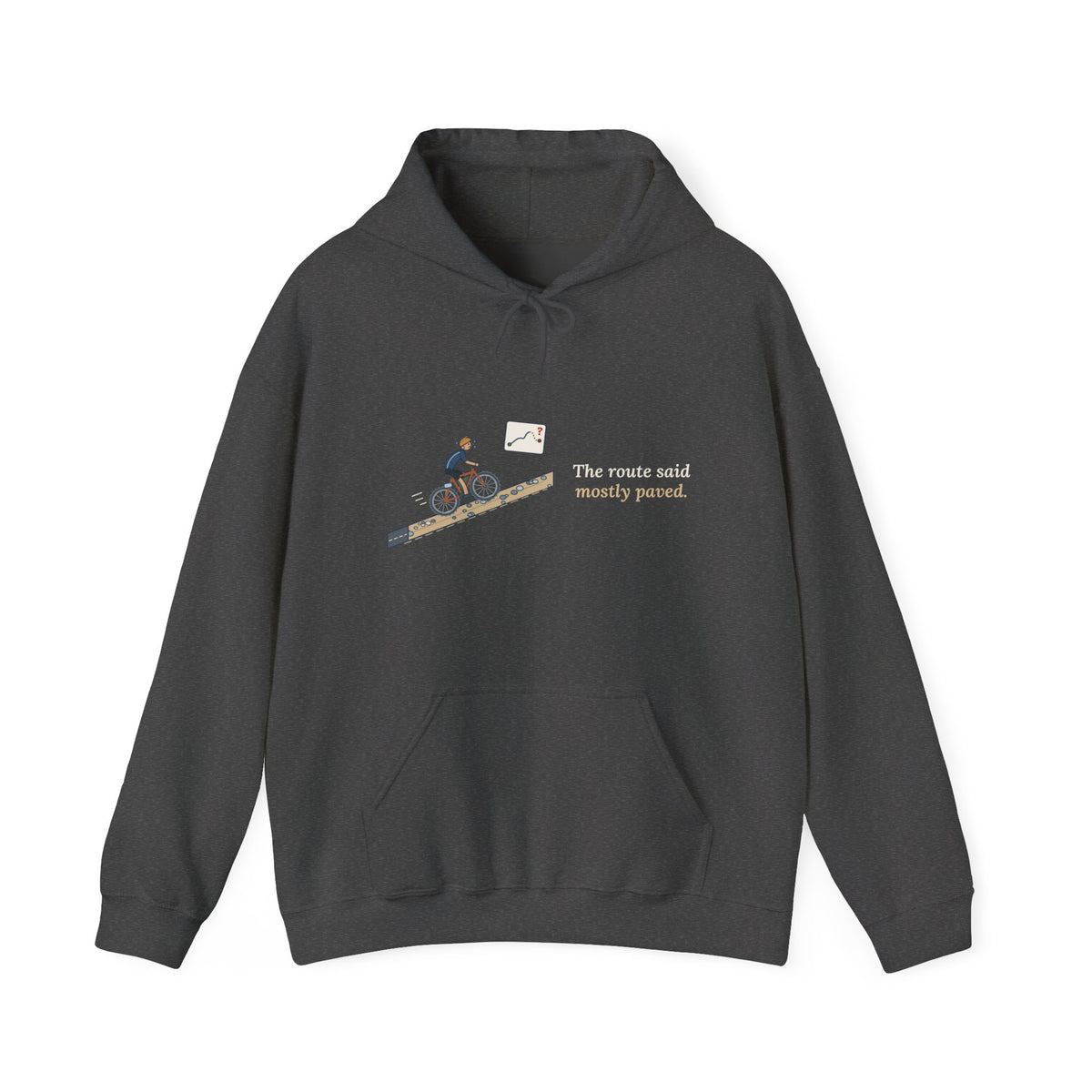 Gravel Cycling Hoodie - The Route Said Mostly Paved. Funny Gravel Ride Hooded Sweatshirt