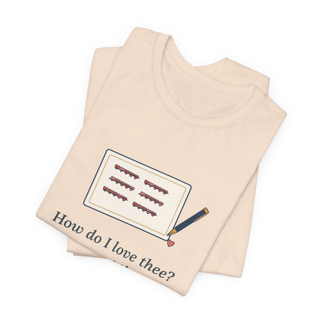 Browning Quote T-Shirt, How Do I Love Thee, Love Tally of Hearts Tee