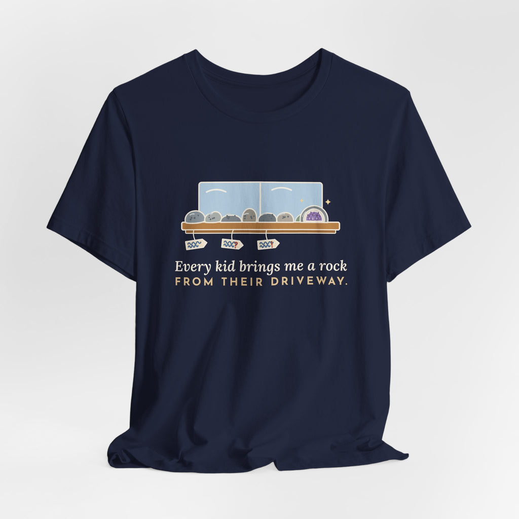Earth Science Teacher T-Shirt - Every Kid Brings Me a Rock From Their Driveway Geology Tee