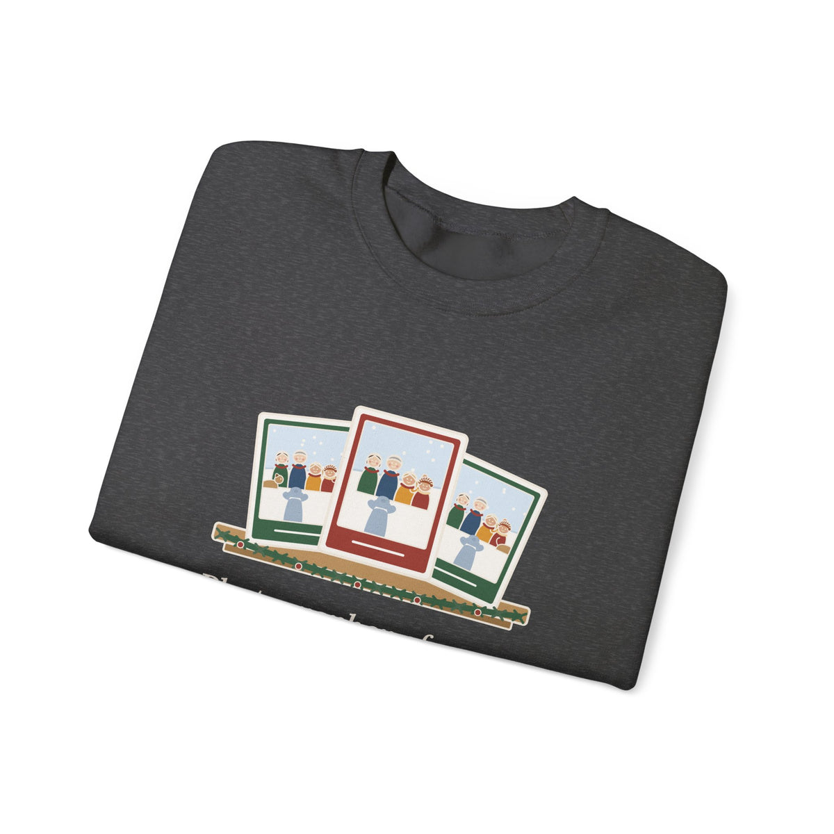 Family Photographer Crewneck Sweatshirt - Photographer of Every Christmas Card, Not in One