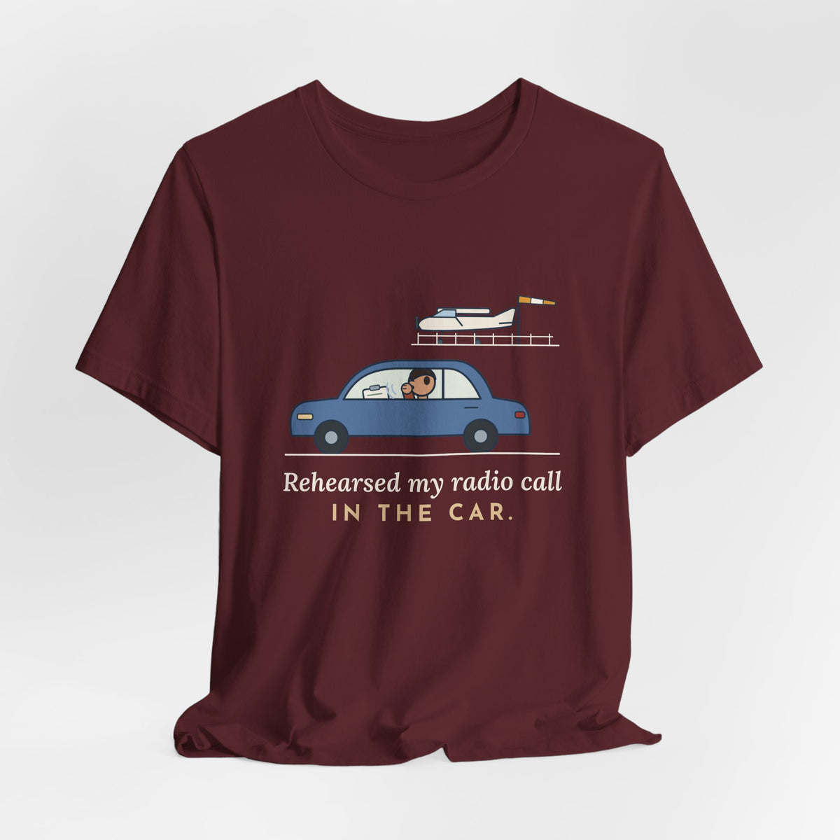 Student Pilot T-Shirt - Rehearsed My Radio Call in the Car. Funny Pilot Tee