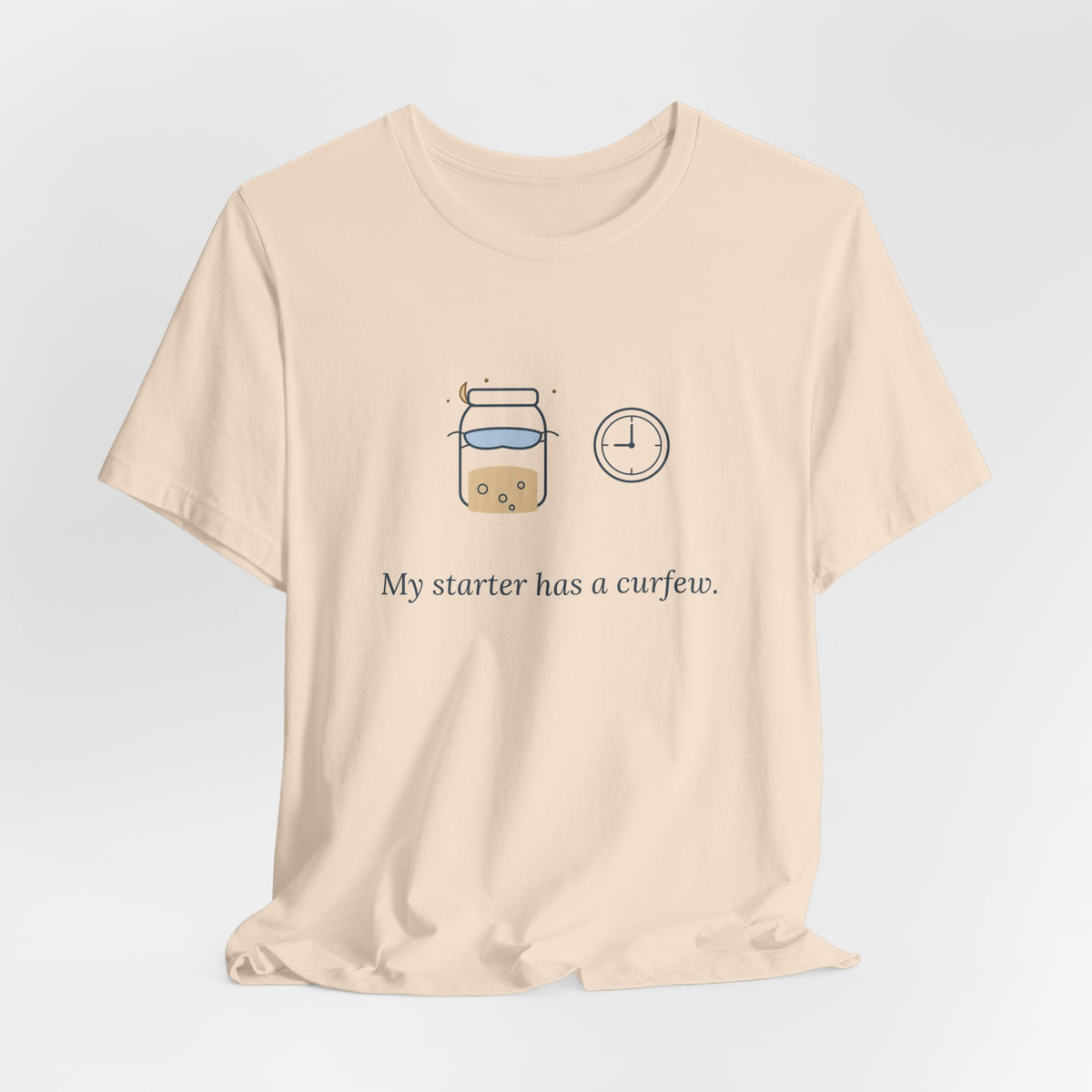 Sourdough T-Shirt - My Starter Has a Curfew Funny Bread Baking Tee