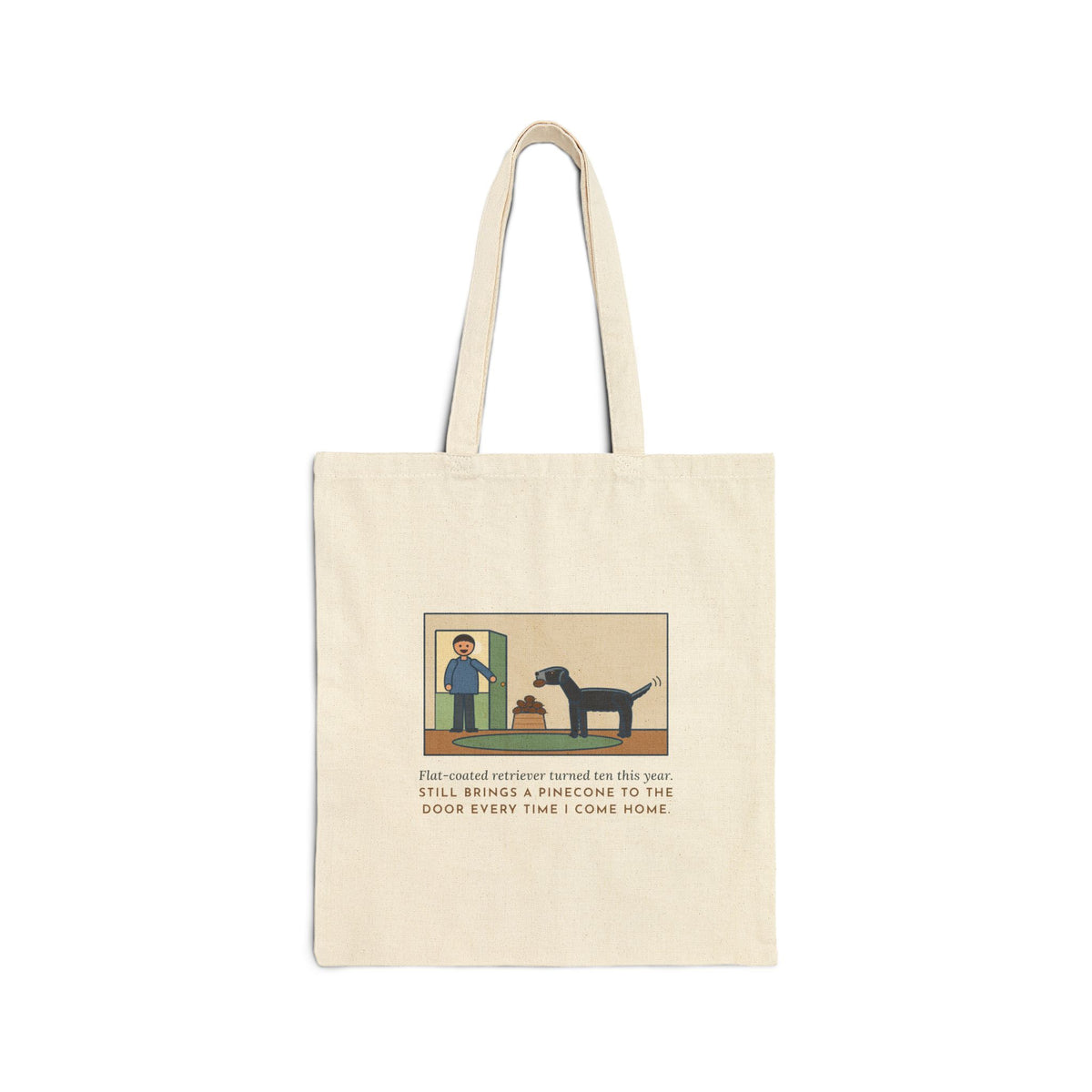 Flat-Coated Retriever Tote Bag, Turned Ten This Year, Still Brings a Pinecone to the Door Every Time, Homecoming