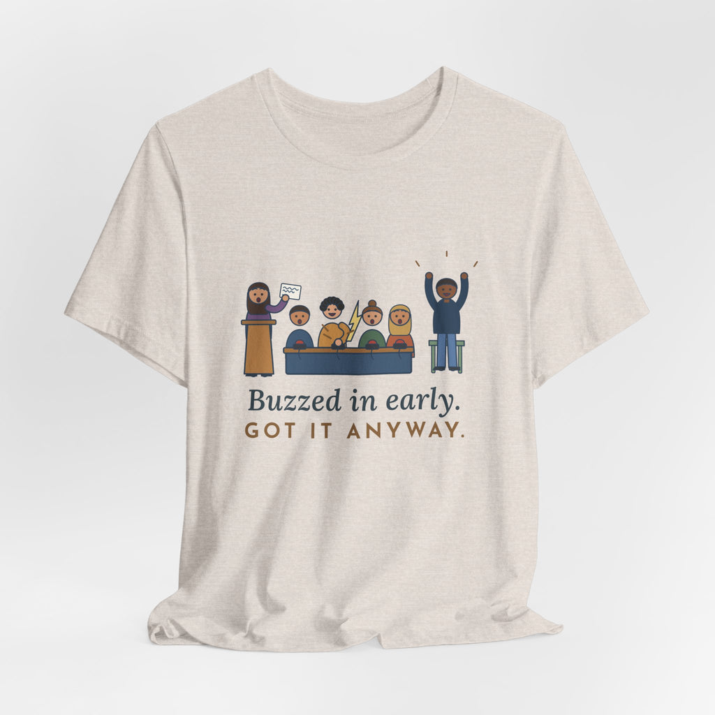 Quiz Bowl Coach T-Shirt - Buzzed In Early, Got It Anyway Academic Team Tee