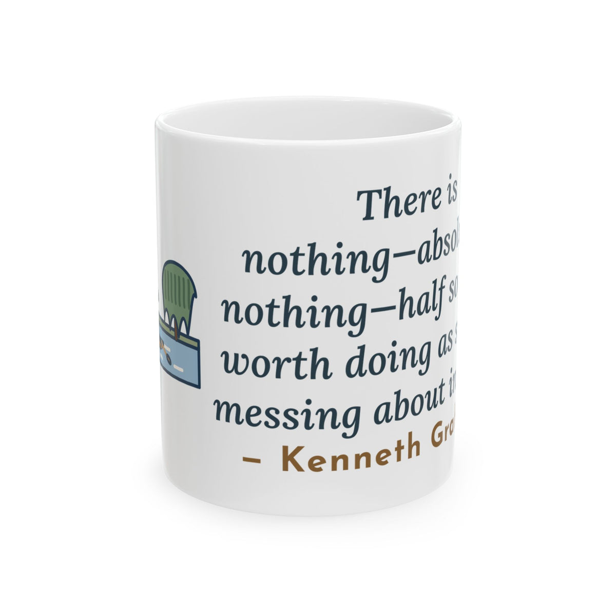 Grahame Quote Mug, Simply Messing About in Boats, Boating River Rowboat Coffee Mug 11oz