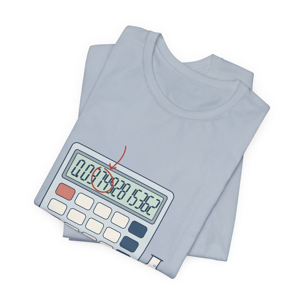 Chemistry Teacher T-Shirt - Your Answer Has Eleven Sig Figs. Pick Three.