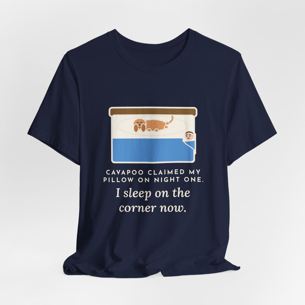 Funny Cavapoo T-Shirt, Claimed My Pillow on Night One, I Sleep on the Corner Now, Big Bed Tee