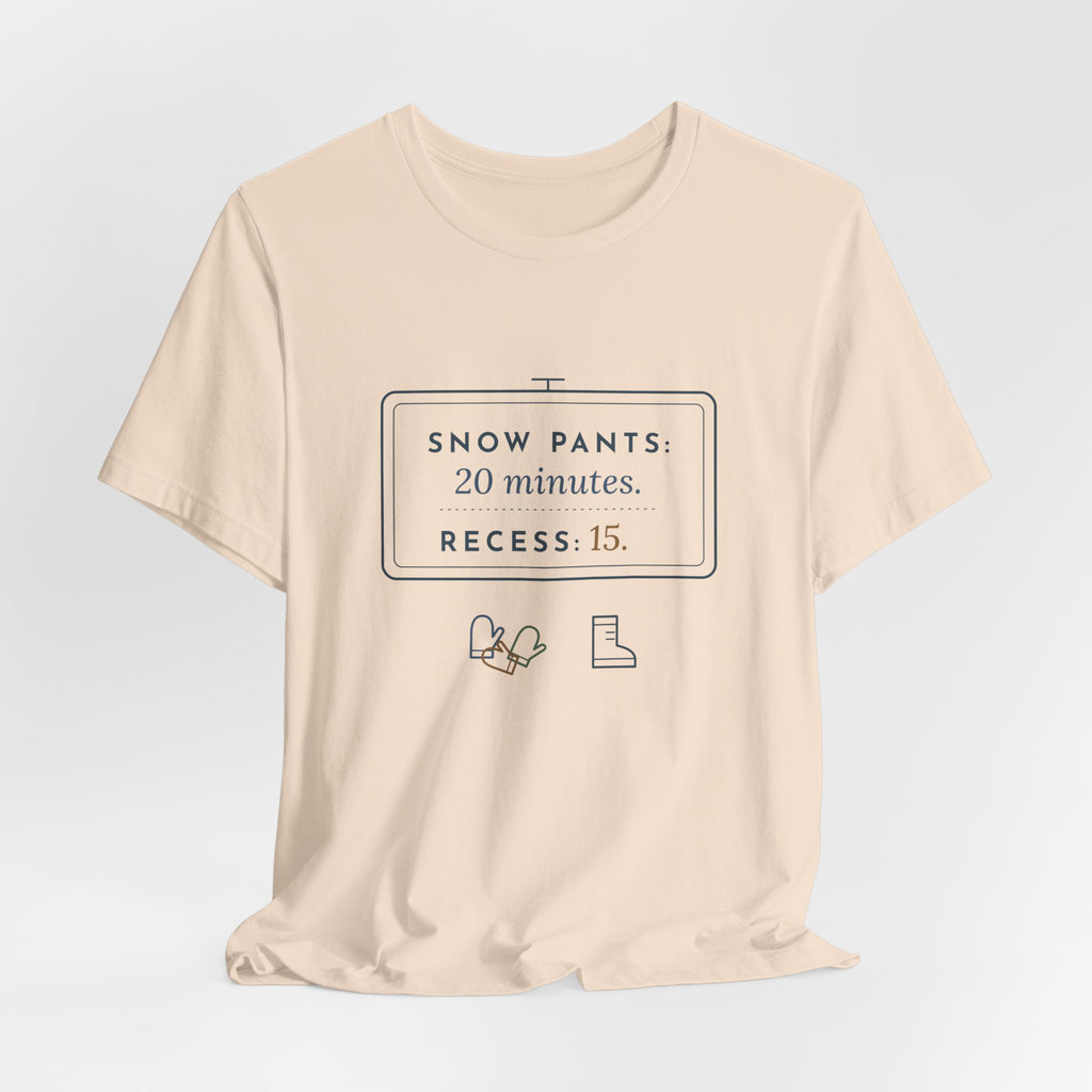 Kindergarten Teacher T-Shirt - Snow Pants 20 Minutes, Recess 15 Winter Teacher Tee