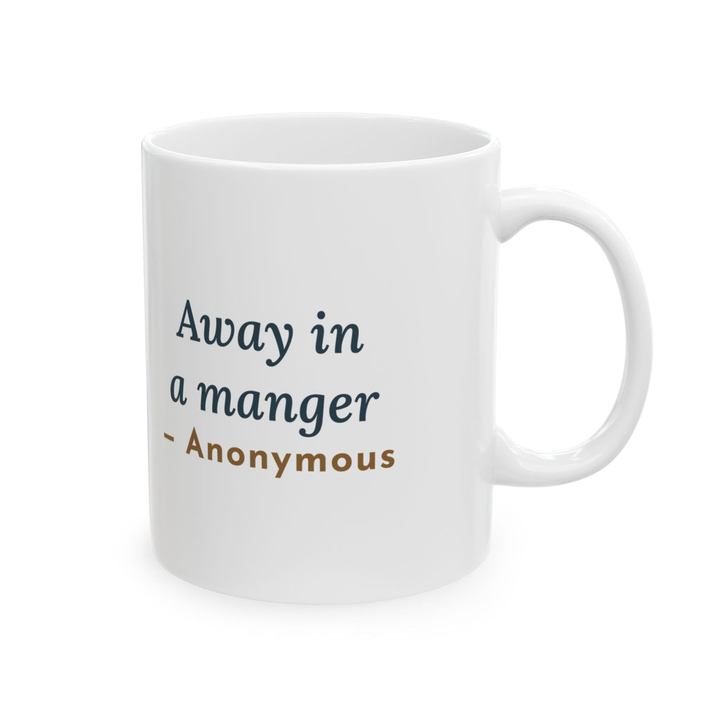 Anonymous Quote Mug, Away in a Manger, Christmas Manger and Lambs Coffee Mug 11oz