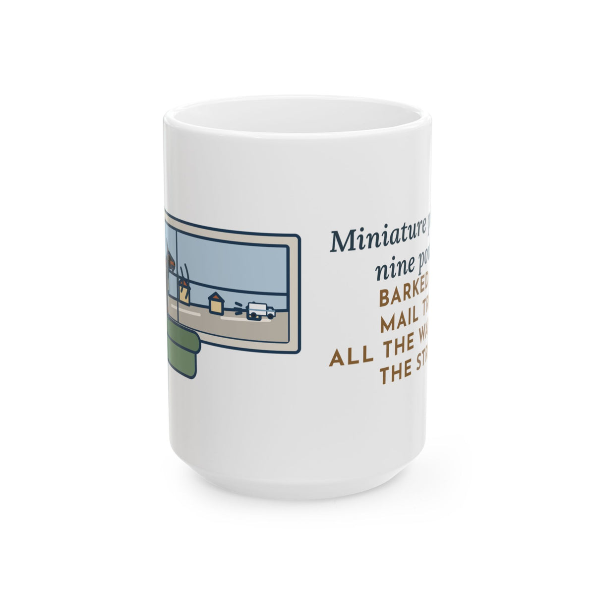 Large Miniature Pinscher Mug 15oz - Barked the Mail Truck Down the Street