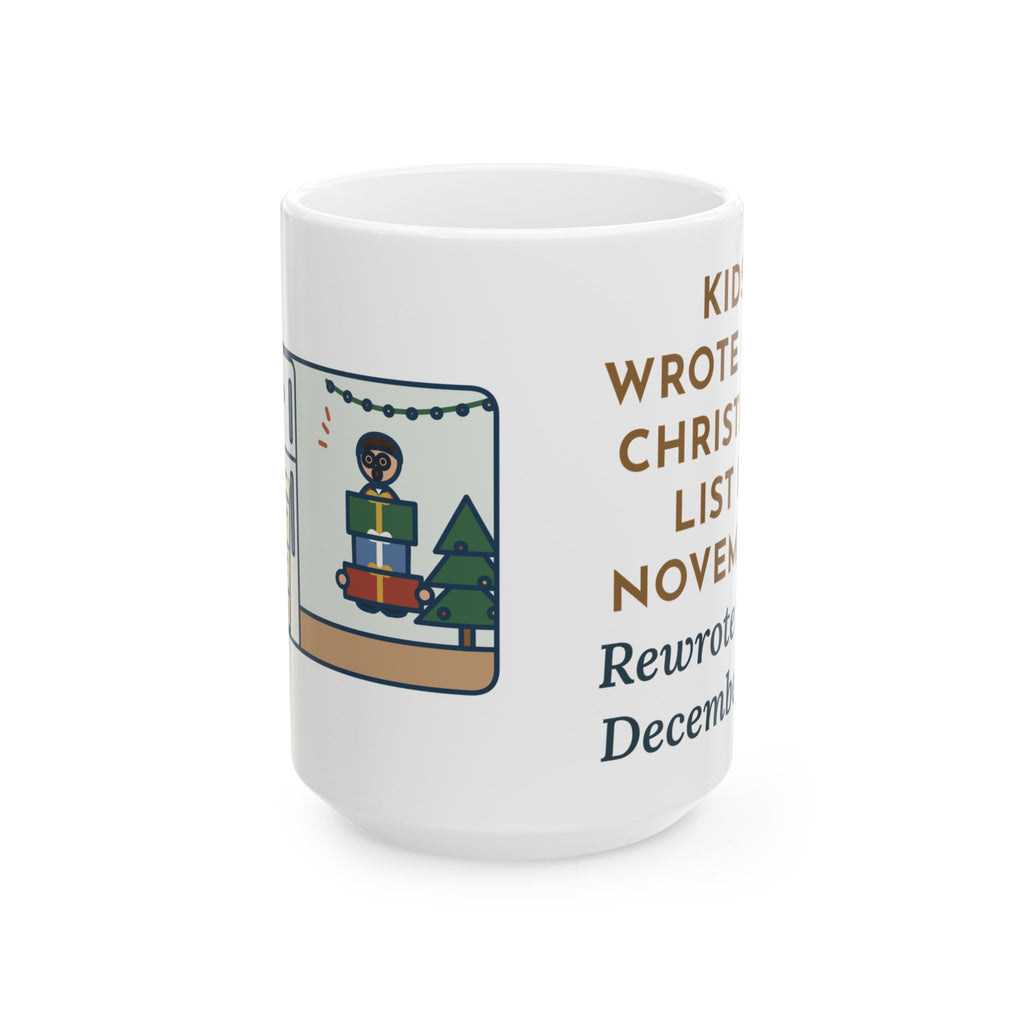 Kids Wrote One in November, Rewrote It on December 23 15oz Mug, Large Funny Christmas List Coffee Mug