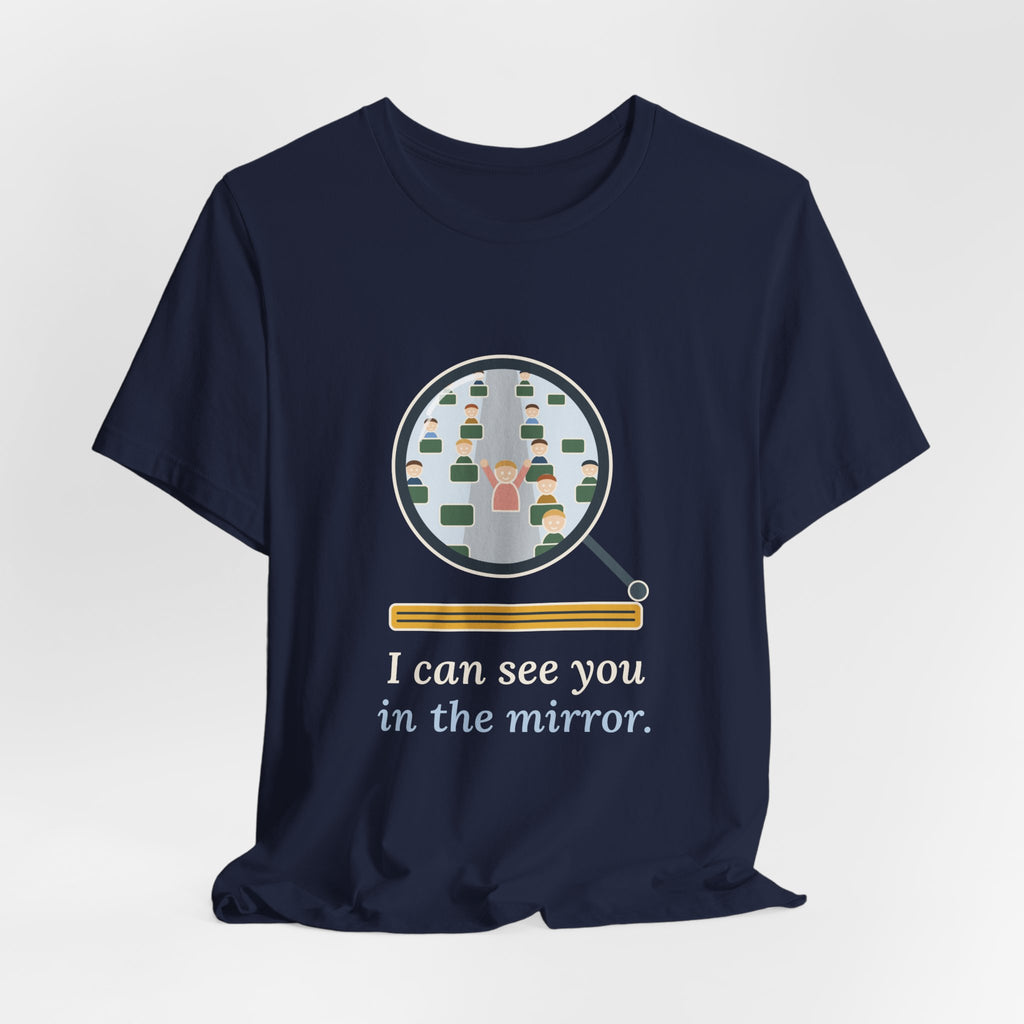 School Bus Driver T-Shirt - I Can See You in the Mirror Funny Bus Driver Tee
