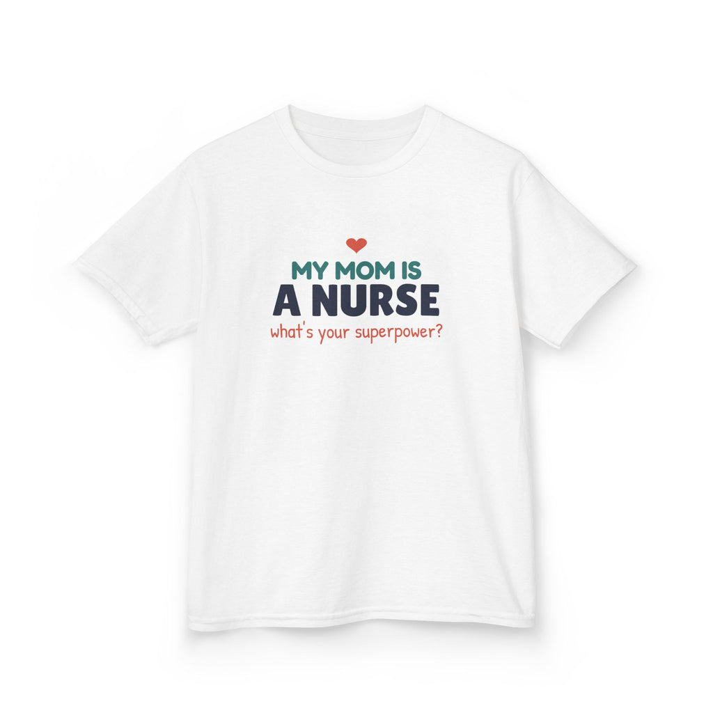 My Mom Is a Nurse Youth T-Shirt, What's Your Superpower Kids Shirt