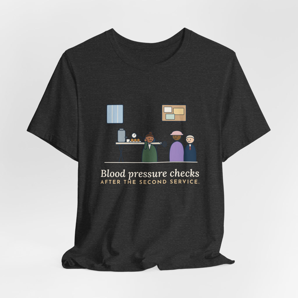 Faith Community Nurse T-Shirt - Blood Pressure Checks After the Second Service
