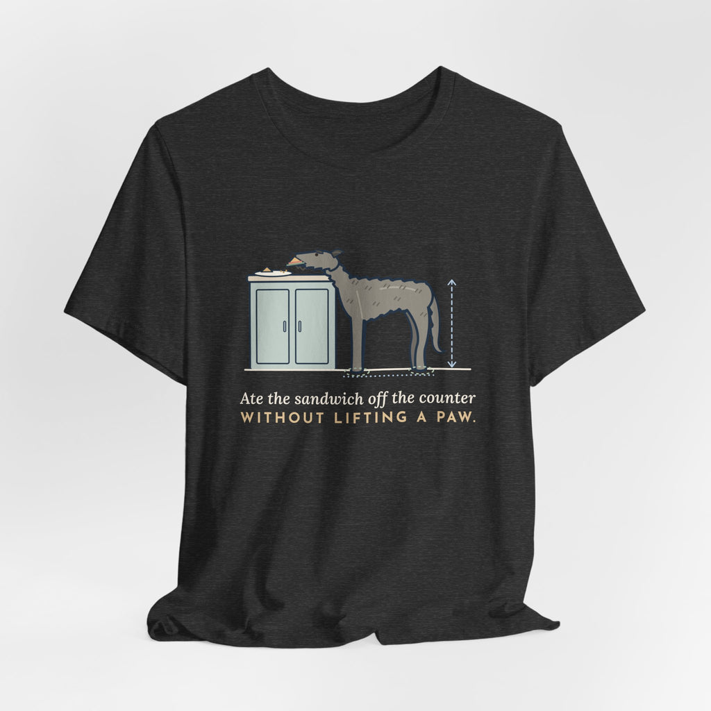 Irish Wolfhound T-Shirt - Ate the Sandwich Off the Counter Without Lifting a Paw Giant Dog Tee
