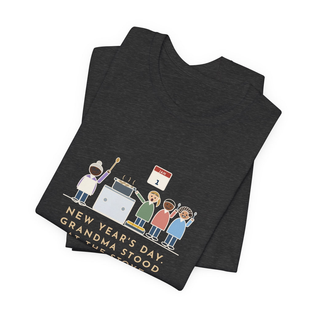 Funny New Year's Day T-Shirt, Grandma Stood at the Stove Until Everyone Ate a Spoonful of Peas for Luck, Southern Kitchen Tee