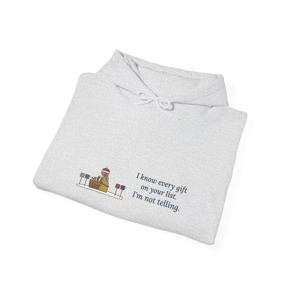 Mail Carrier Hoodie - I Know Every Gift on Your List. I'm Not Telling. Holiday Route Gift