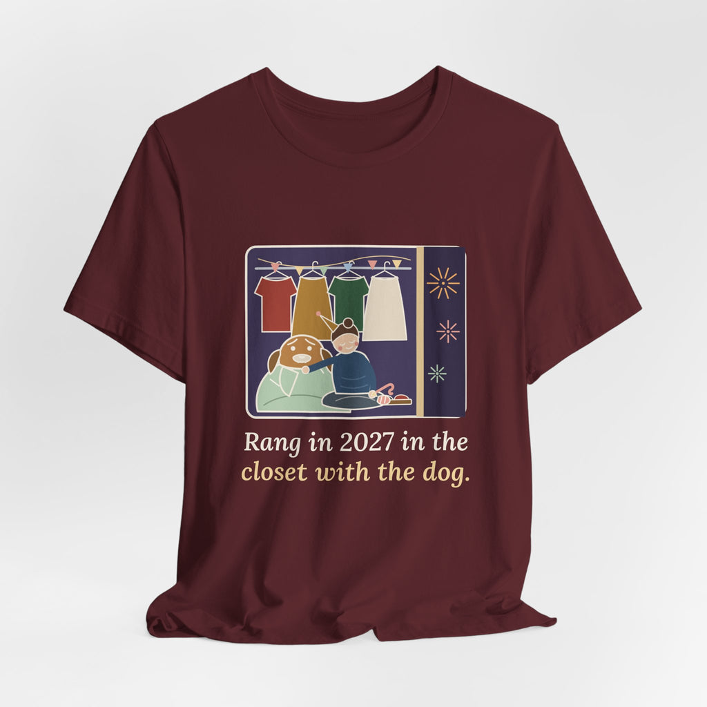 New Year 2027 Dog Owner T-Shirt - Rang in 2027 in the Closet with the Dog Funny NYE Tee