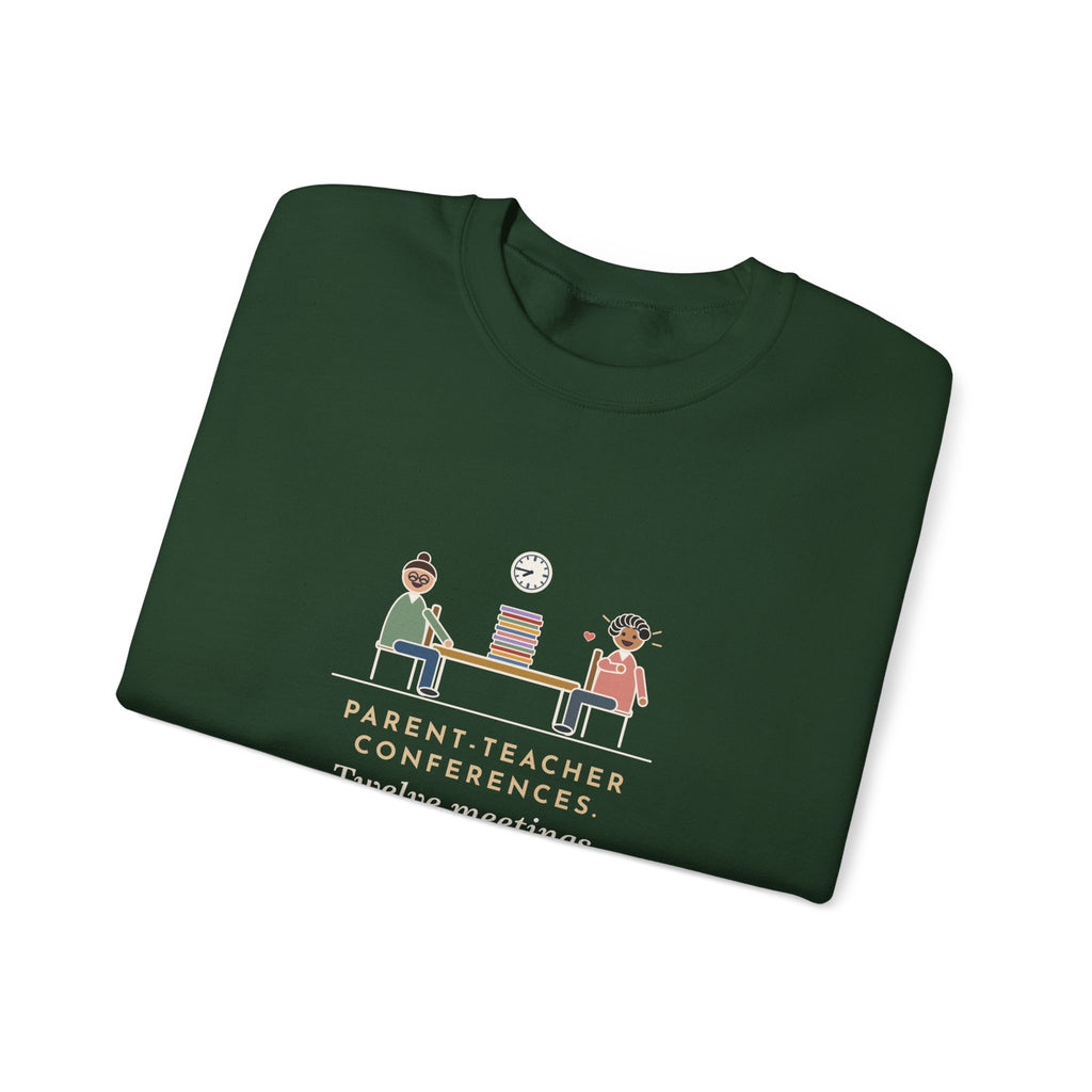 Teacher Sweatshirt, Parent-Teacher Conferences, Twelve Meetings, Every Parent Said That Sounds Like Me, Funny Conference Night Crewneck
