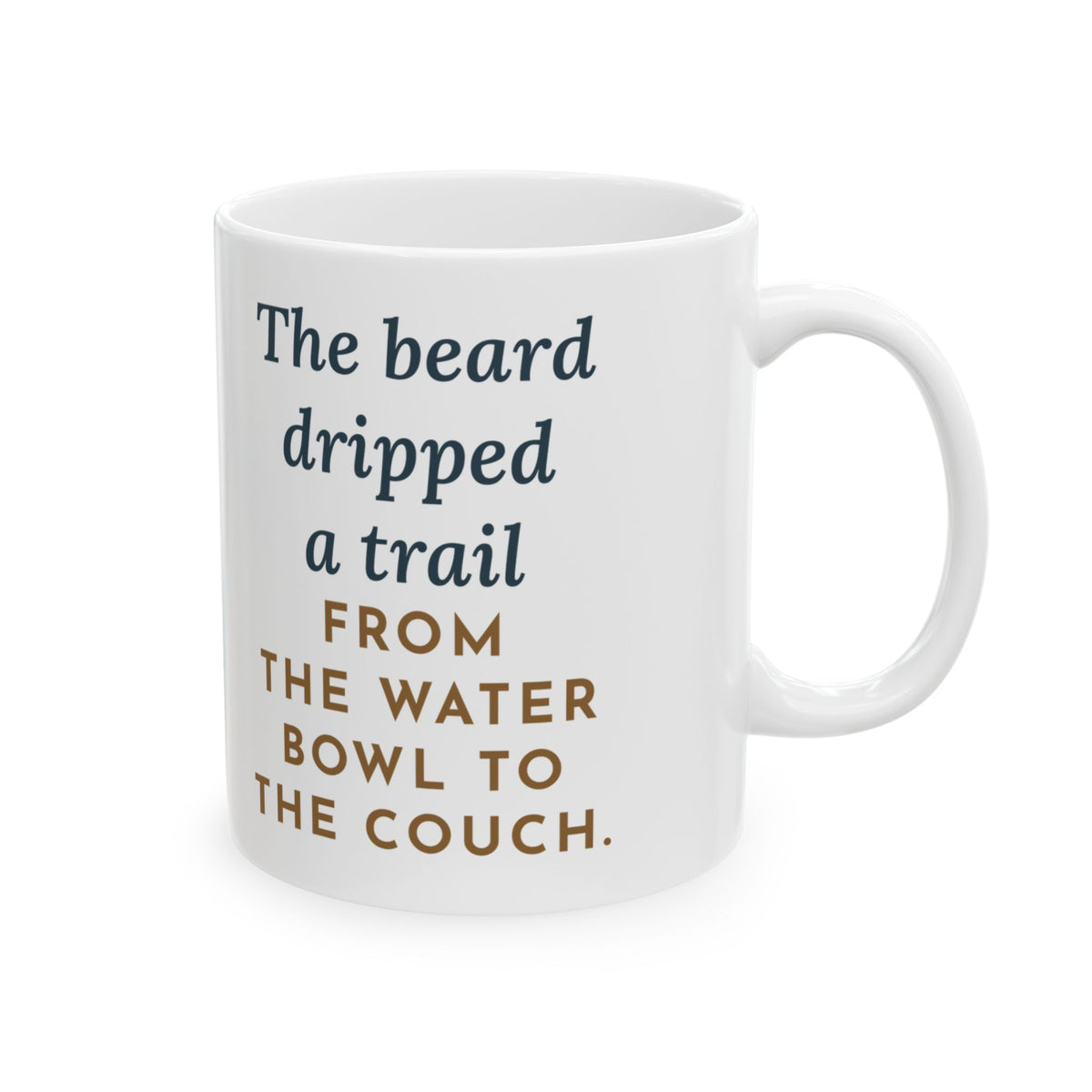 Bouvier des Flandres Coffee Mug 11oz - The Beard Dripped a Trail to the Couch