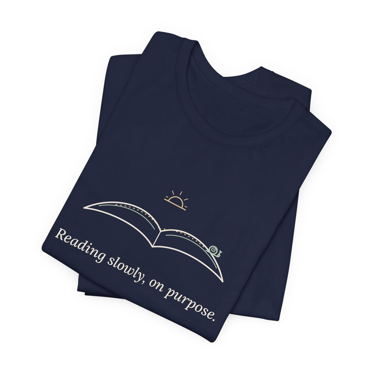 Book Lover T-Shirt - Reading Slowly, On Purpose. Bookish Reader Tee