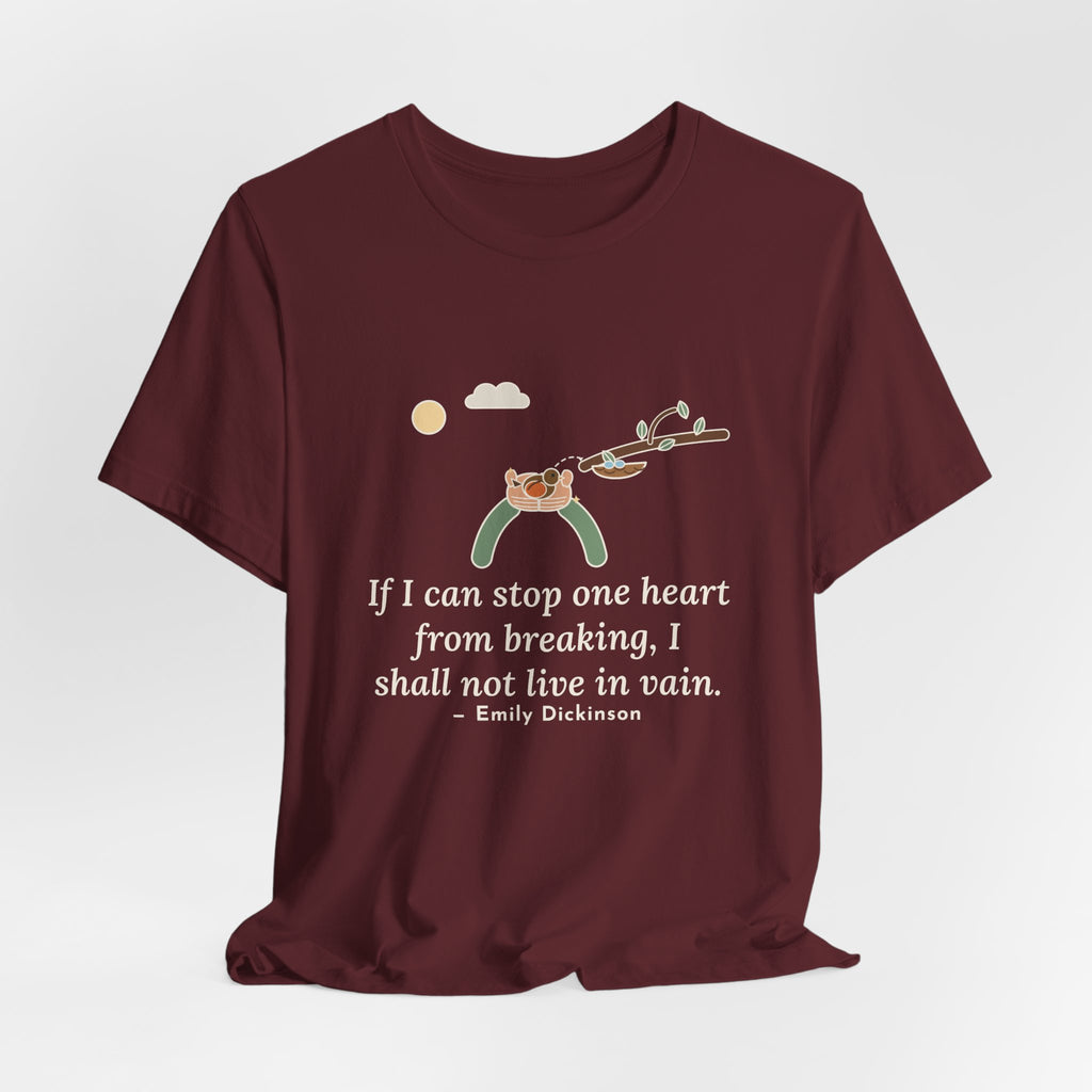 Dickinson Quote T-Shirt, If I Can Stop One Heart From Breaking, Kindness Robin and Nest Tee