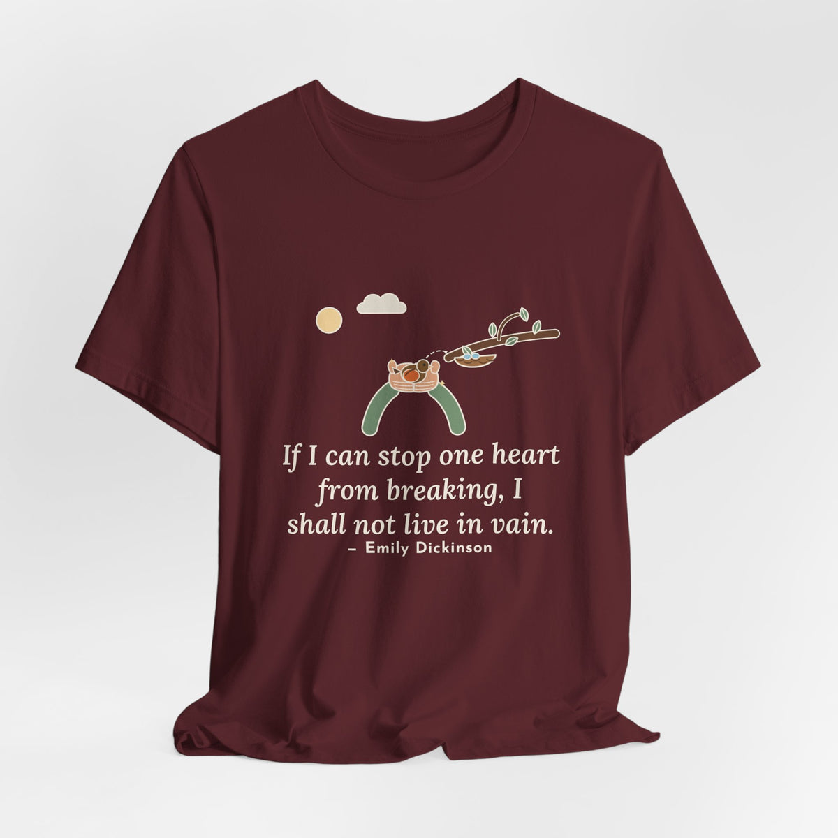 Dickinson Quote T-Shirt, If I Can Stop One Heart From Breaking, Kindness Robin and Nest Tee