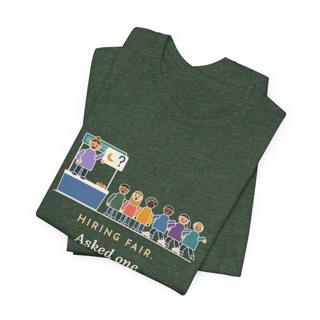 Nurse Recruiter T-Shirt - Hiring Fair, Asked One Question, Nights, Half the Line Left