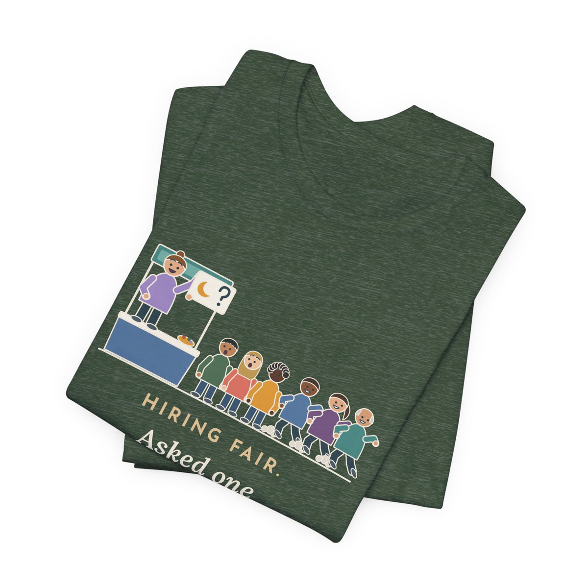 Nurse Recruiter T-Shirt - Hiring Fair, Asked One Question, Nights, Half the Line Left