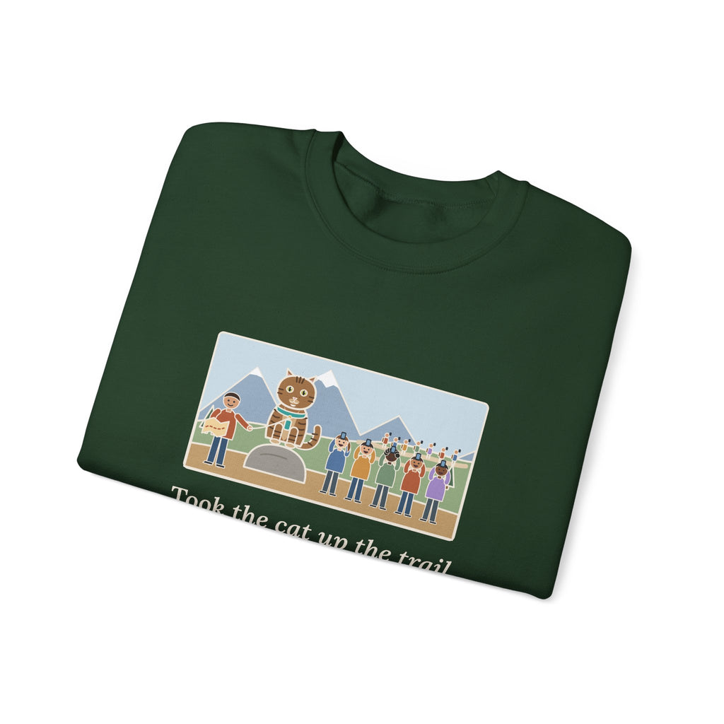Adventure Cat Sweatshirt, Took Her Up the Trail in Her Harness, Twelve Hikers Stopped for a Photo, Funny Trail Day Crewneck