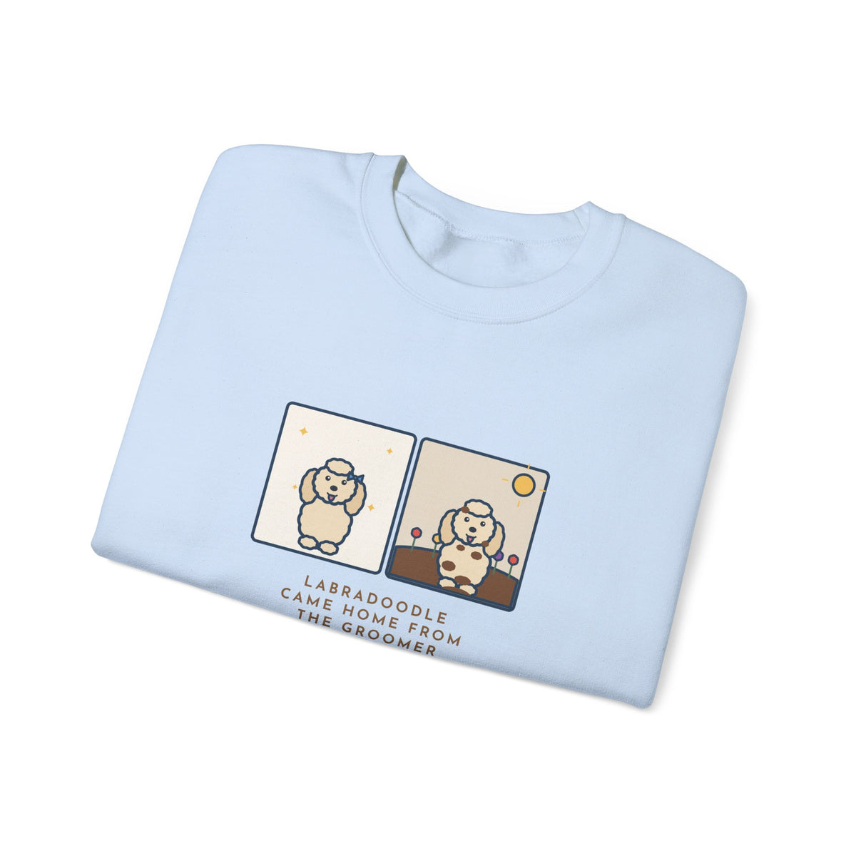 Labradoodle Sweatshirt, Came Home from the Groomer Looking Like a Lamb, Rolled in the Garden by Noon, Funny Groomer to Garden Crewneck