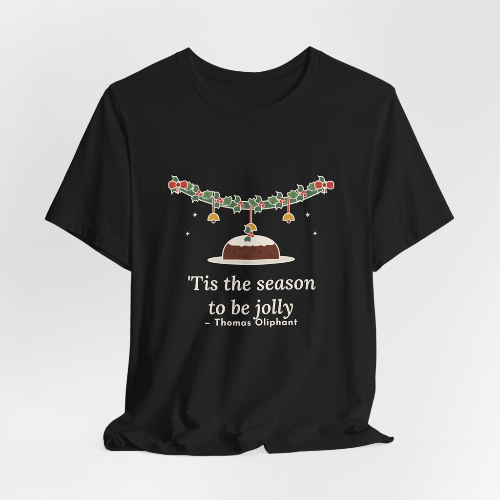 Oliphant Quote T-Shirt, Tis the Season to Be Jolly, Christmas Holly Swag Tee