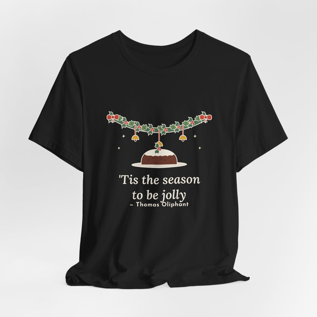 Oliphant Quote T-Shirt, Tis the Season to Be Jolly, Christmas Holly Swag Tee