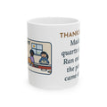 Thanksgiving Mug, Made Two Quarts of Gravy, Ran Out Before the Potatoes Came Around, Funny Coffee Mug 11oz