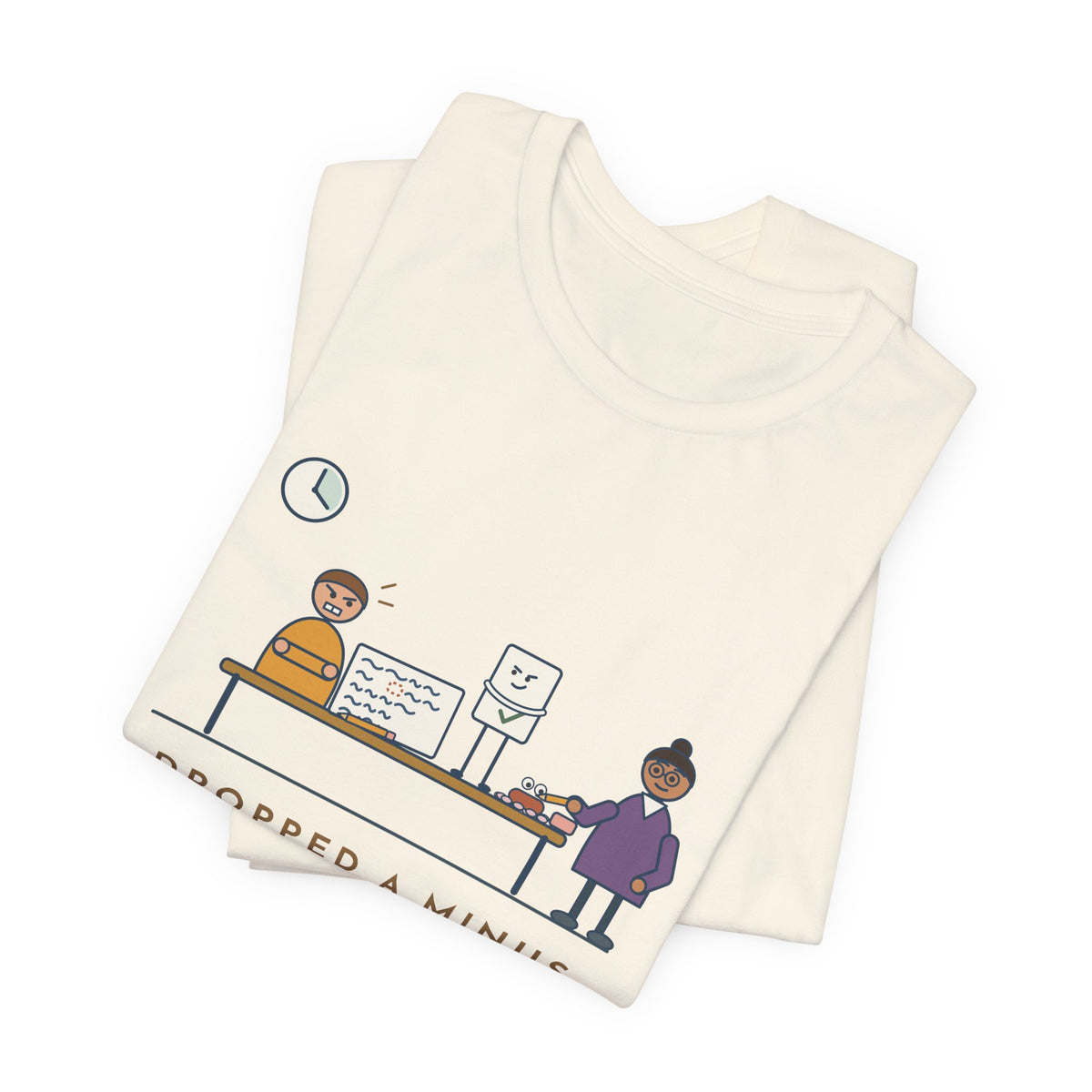 Algebra Teacher T-Shirt - Dropped a Minus Sign on Line Two. Fought the Answer Key for Twenty Minutes.
