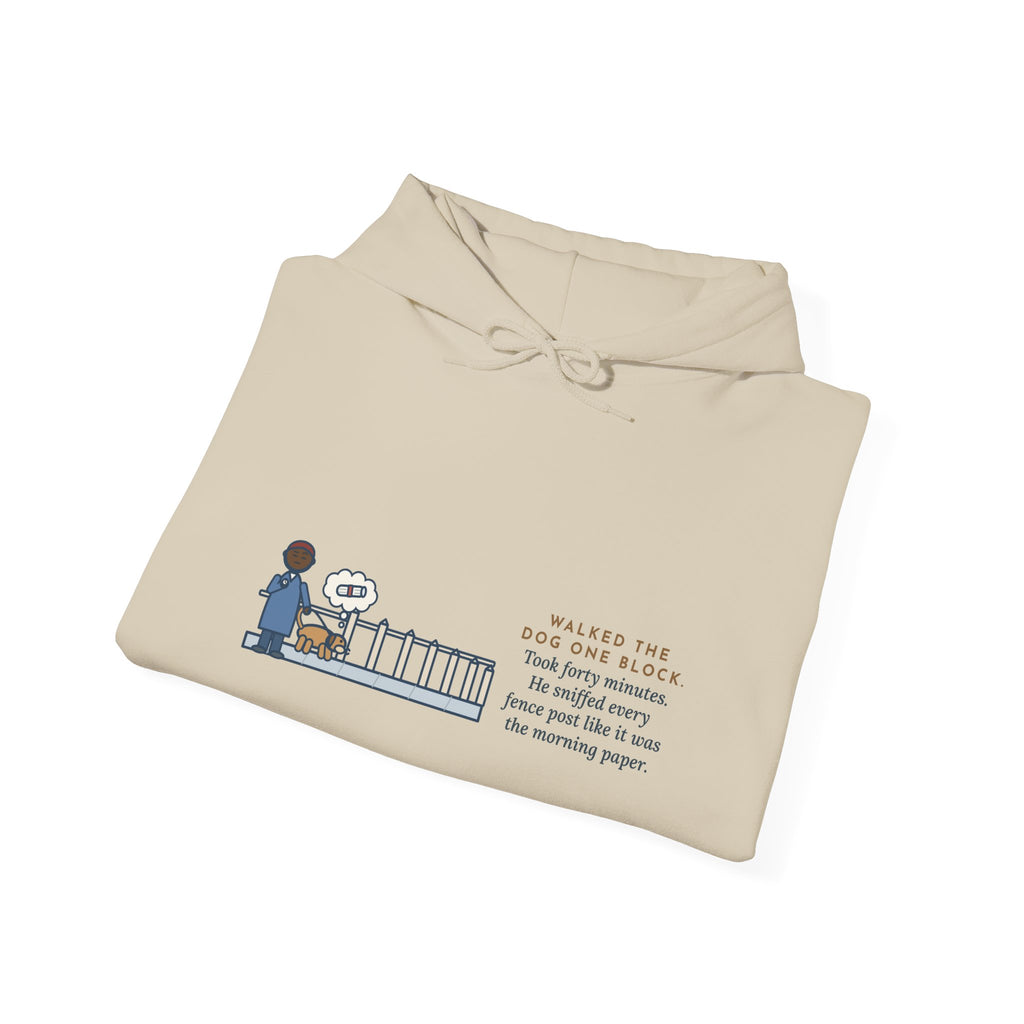 Funny Dog Walker Hoodie, Walked the Dog One Block, Took Forty Minutes