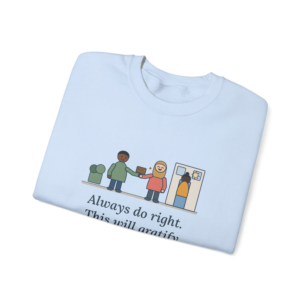 Always Do Right Sweatshirt, Humor Mark Twain Quote Crewneck with Returned Wallet